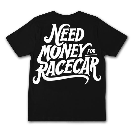 Need Money for Racecar // Black