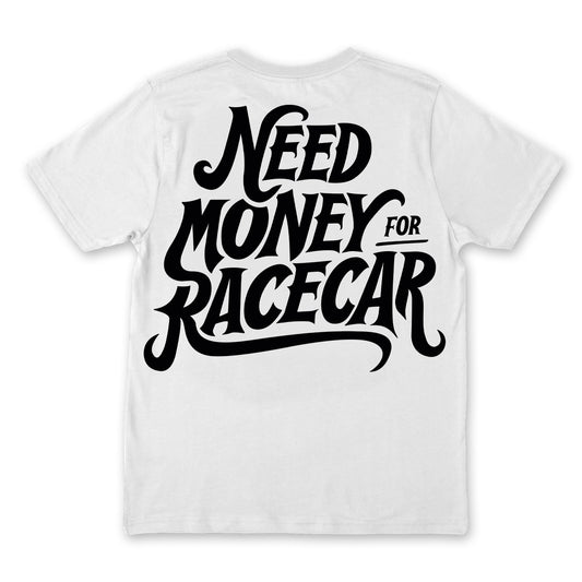 Need Money for Racecar // White
