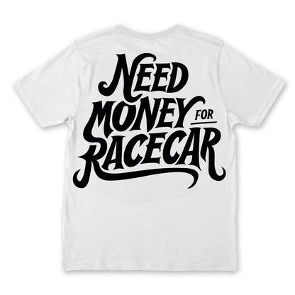 Need Money for Racecar // White